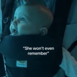 Close up of a baby looking amazed, eyes wide, as she looks at something we can't see in this photo. Text on the image reads: "She won't even remember"